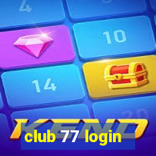 club 77 login